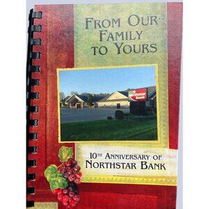 From Our Family To Yours 10th Anniversary Cookbook Northstar Bank Employees